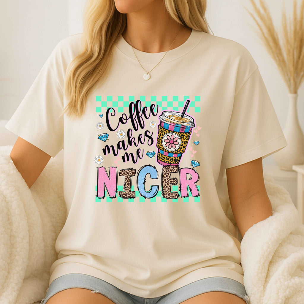 Funny Coffee Makes Me Nicer Shirt