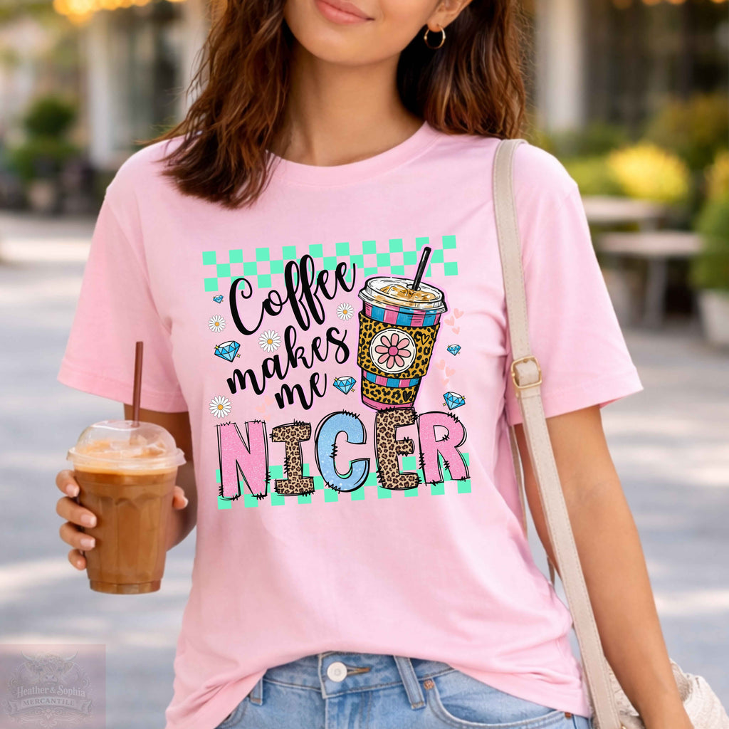 Funny Coffee Makes Me Nicer Shirt